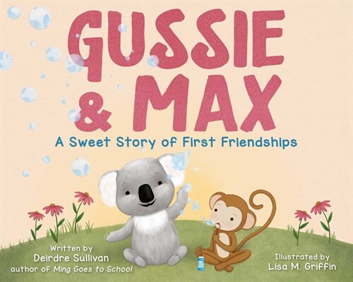 Gussie & Max: A Sweet Story of First Friendships (Hardcover)