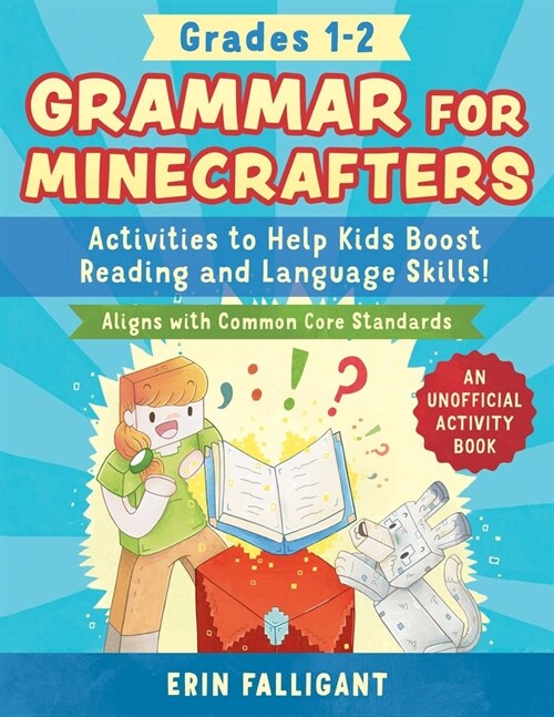 Grammar for Minecrafters: Grades 1-2: Activities to Help Kids Boost Reading and Language Skills!--An Unofficial Activity Book (Aligns with Common Core (Paperback)