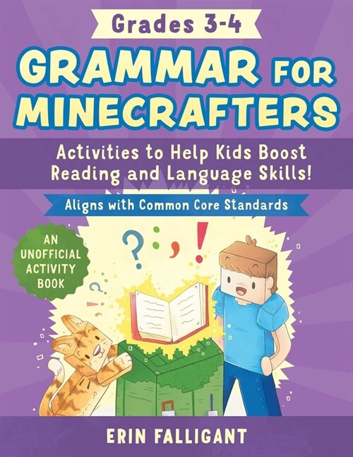 Grammar for Minecrafters: Grades 3-4: Activities to Help Kids Boost Reading and Language Skills!--An Unofficial Activity Book (Aligns with Common Core (Paperback)