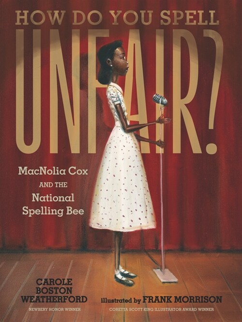 How Do You Spell Unfair?: Macnolia Cox and the National Spelling Bee (Hardcover)