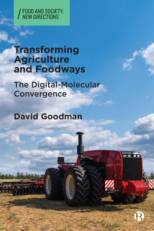 Transforming Agriculture and Foodways: The Digital-Molecular Convergence (Hardcover)
