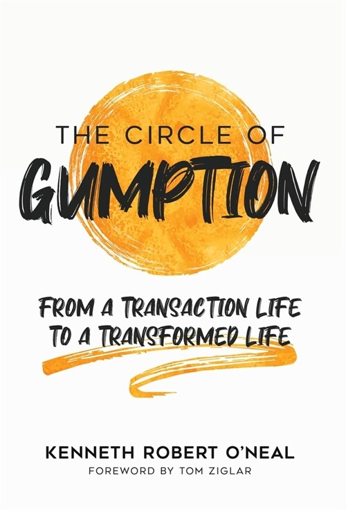 The Circle of Gumption: From a Transaction Life to a Transformed Life (Hardcover)