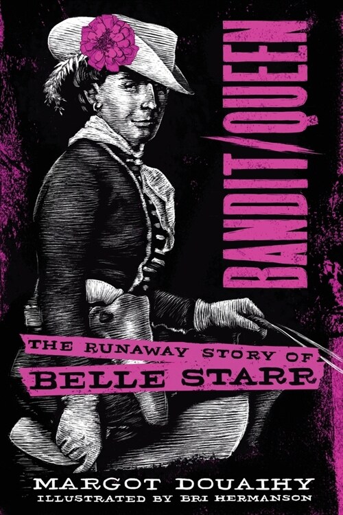 Bandit/Queen:: The Runaway Story of Belle Starr (Paperback)