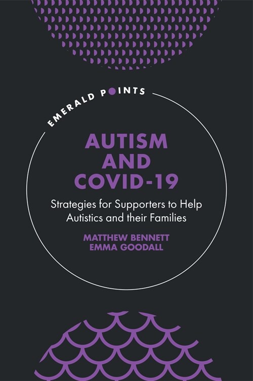 Autism and COVID-19 : Strategies for Supporters to Help Autistics and Their Families (Hardcover)