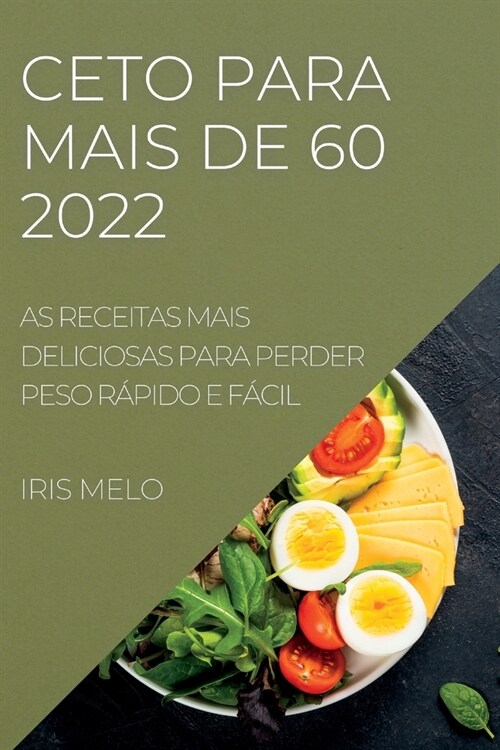 Ceto Para Mais de 60: As Receitas Mais Deliciosas Para Perder Peso R?ido E F?il (Paperback)