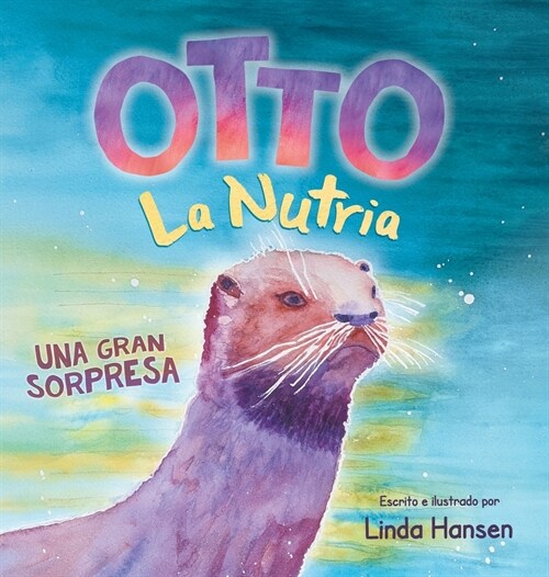 Otto La Nutria: Una Gran Sorpresa (Hardcover)