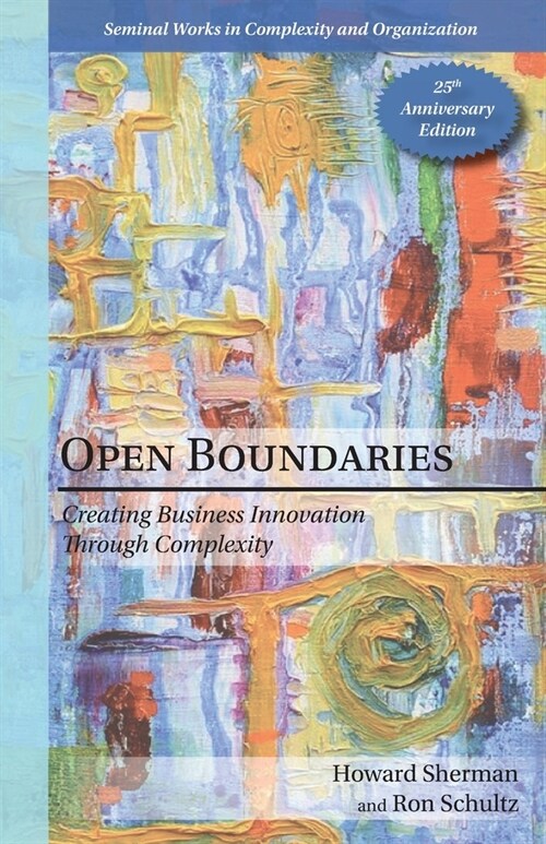 Open Boundaries: Creating Business Innovation through Complexity (Paperback)