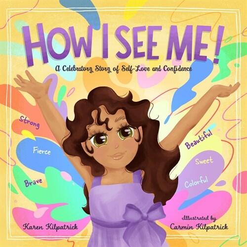 How I See Me: A Celebratory Story of Self-Love and Confidence (Hardcover)