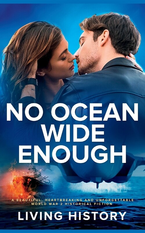 No Ocean Wide Enough: A beautiful, heartbreaking and unforgettable World War 2 historical fiction (Paperback)