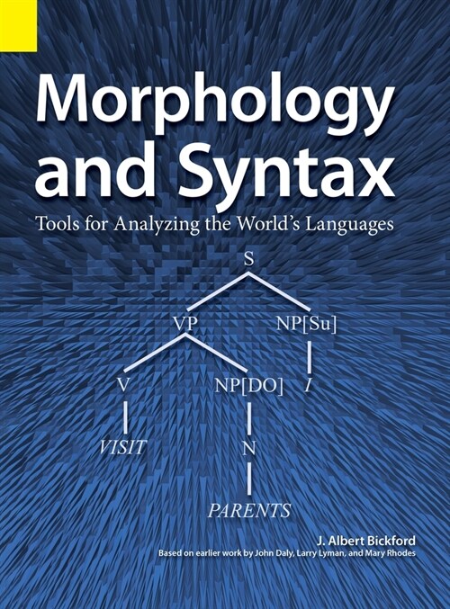 Morphology and Syntax: Tools for Analyzing the Worlds Languages (Hardcover)