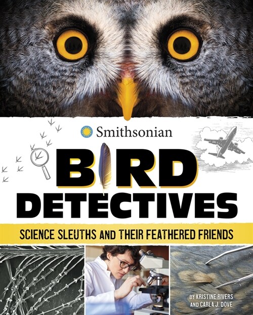 Bird Detectives: Science Sleuths and Their Feathered Friends (Hardcover)