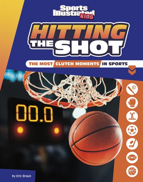Hitting the Shot: The Most Clutch Moments in Sports (Paperback)