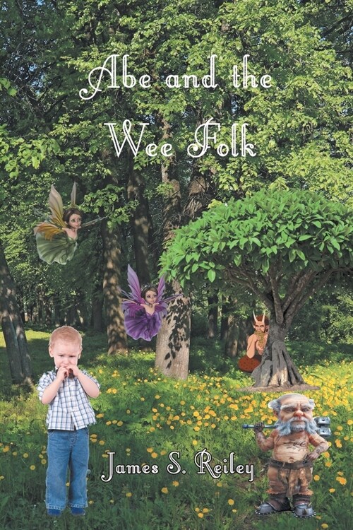 Abe and the Wee Folk: Book 1 in the Abe series (Paperback)