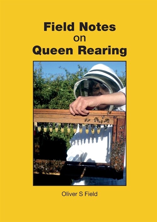 Field Notes on Queen Rearing (Paperback)