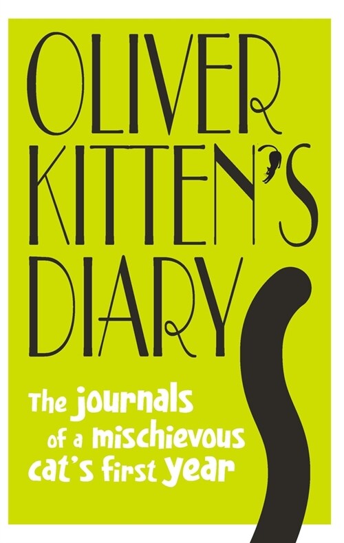 Oliver Kittens Diary: The Journals of a Mischievous Cats First Year (Hardcover)