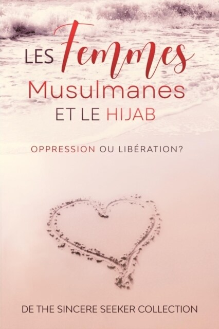 Les femmes musulmanes et le hijab: Oppression ou lib?ation (Paperback)