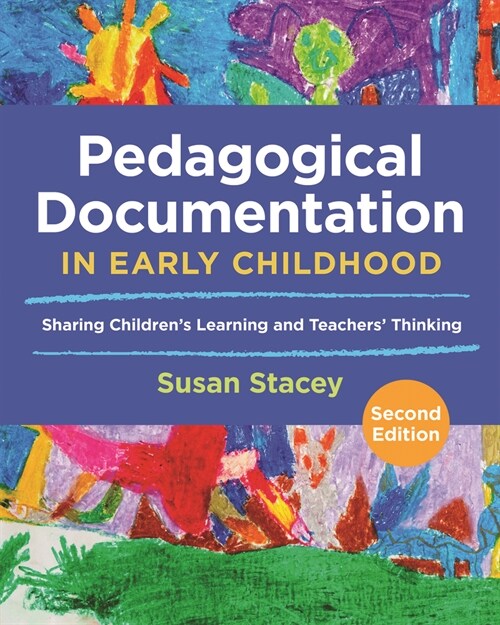 Pedagogical Documentation in Early Childhood: Sharing Childrens Learning and Teachers Thinking (Paperback)