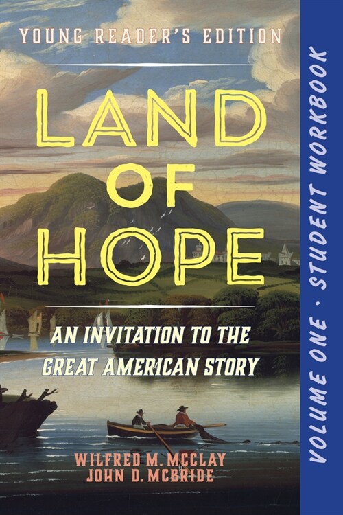 A Student Workbook for Land of Hope: An Invitation to the Great American Story (Young Readers Edition, Volume 1) (Paperback)