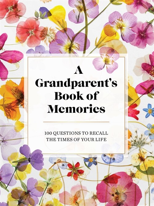 The Grandparents Book of Memories: 100 Questions to Recall the Times of Your Life (Hardcover)