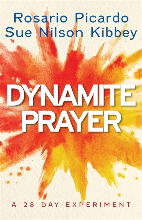 Dynamite Prayer: A 28 Day Experiment (Paperback)