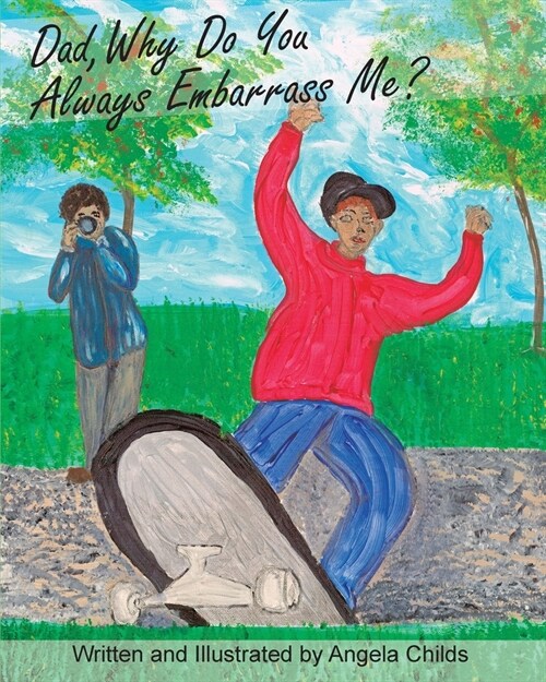 Dad, Why Do You Always Embarrass Me? (Paperback)