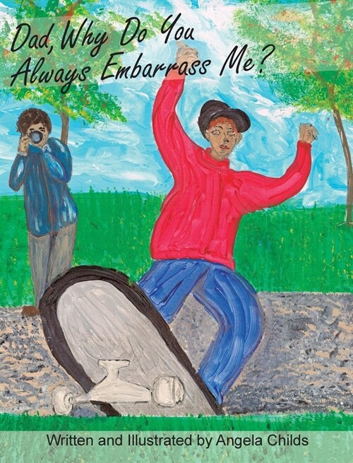 Dad, Why Do You Always Embarrass Me? (Hardcover)