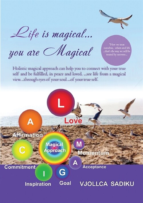 Life is Magical....You Are Magical : Holistic Magical Approach on Self-Healing: Holistic Magical Approach on Self-Healing (Paperback)