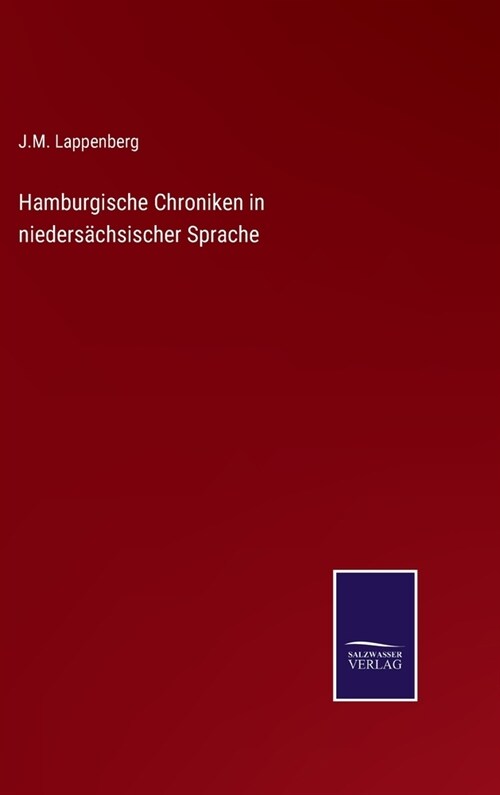 Hamburgische Chroniken in nieders?hsischer Sprache (Hardcover)