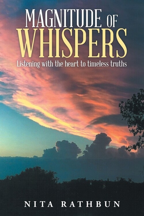 Magnitude of Whispers: Listening With the Heart to Timeless Truths (Paperback)