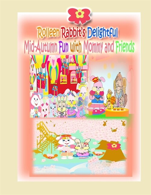 Rolleen Rabbits Delightful Mid-Autumn Fun with Mommy and Friends (Paperback)