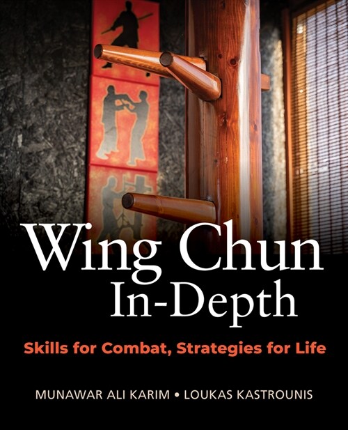 Wing Chun In-Depth: Skills for Combat, Strategies for Life (Paperback)