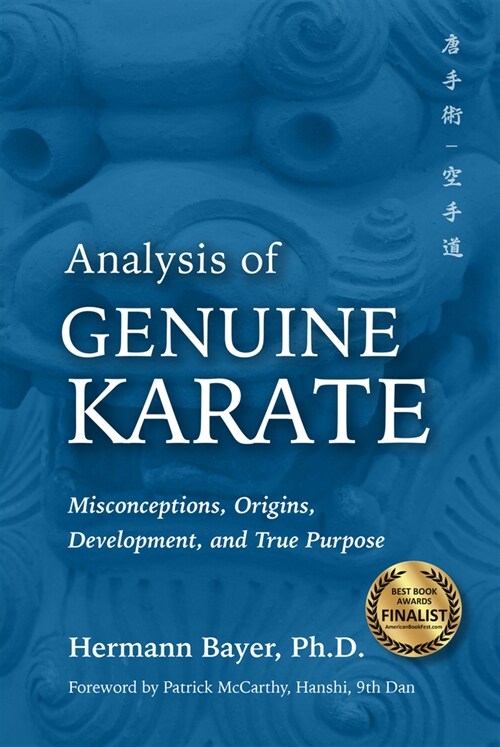 Analysis of Genuine Karate: Misconceptions, Origins, Development, and True Purpose (Hardcover)