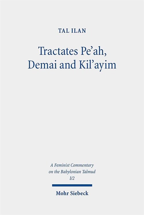 Tractates Peah, Demai and Kilayim: Volume I/2. Text, Translation, and Commentary (Hardcover)