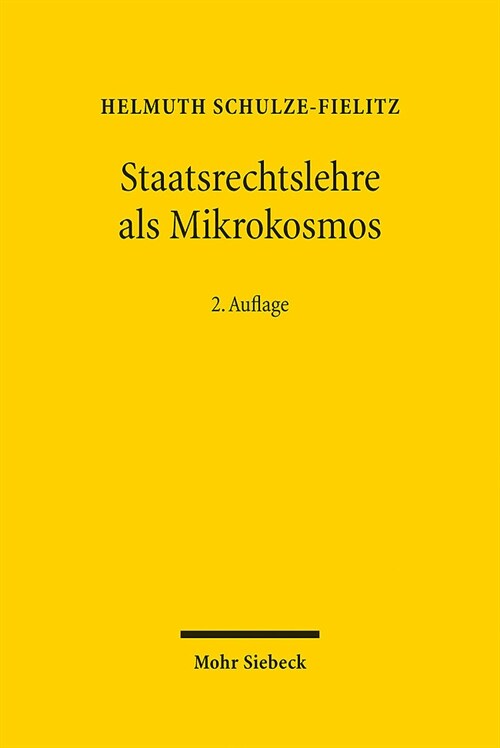 Staatsrechtslehre ALS Mikrokosmos: Bausteine Zu Einer Soziologie Und Theorie Der Wissenschaft Des Offentlichen Rechts (Hardcover, 2, 2. Auflage)