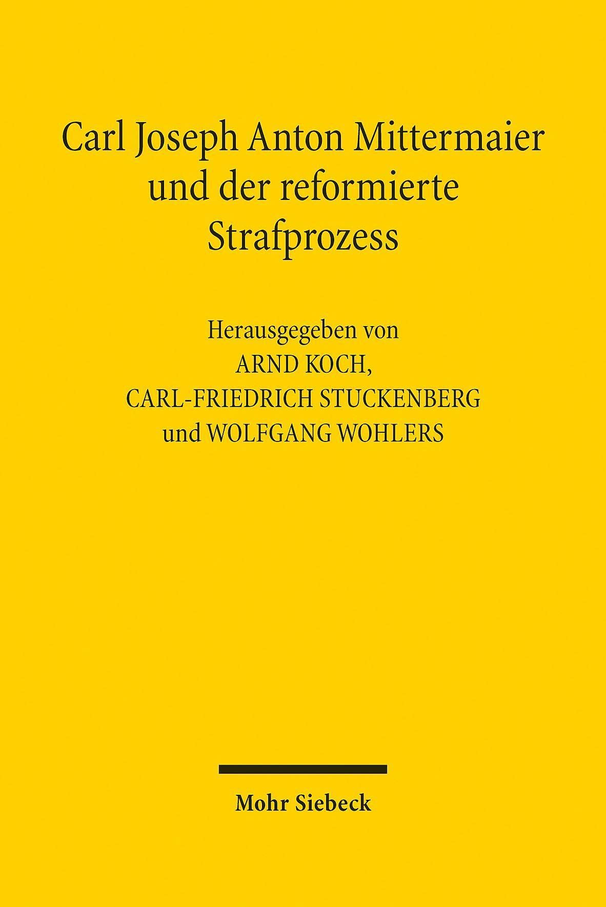 Carl Joseph Anton Mittermaier Und Der Reformierte Strafprozess (Hardcover)