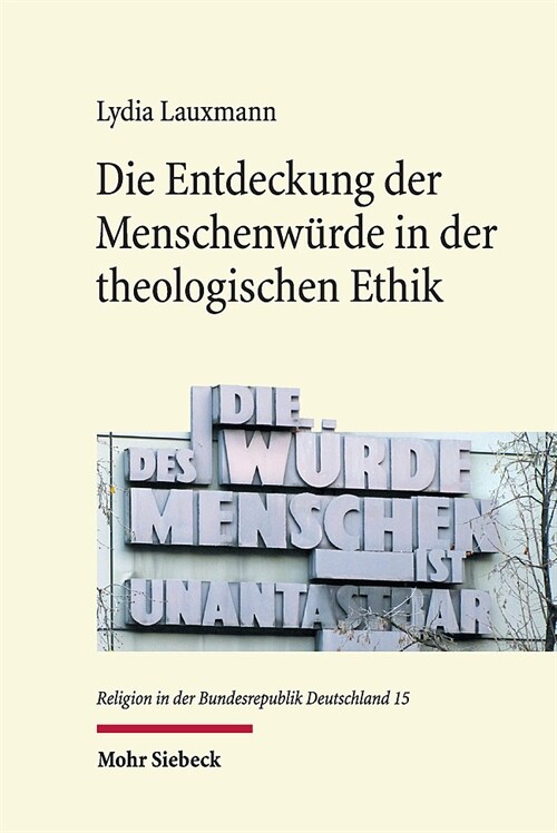 Die Entdeckung Der Menschenwurde in Der Theologischen Ethik (Hardcover)