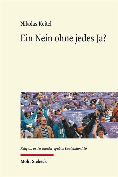 Ein Nein Ohne Jedes Ja?: Der Protestantische Streit Um Den Status Confessionis Im 20. Jahrhundert (Hardcover)