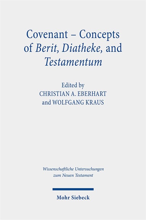 Covenant - Concepts of Berit, Diatheke, and Testamentum: Proceedings of the Conference at the Lanier Theological Library in Houston, Texas, November 2 (Hardcover)