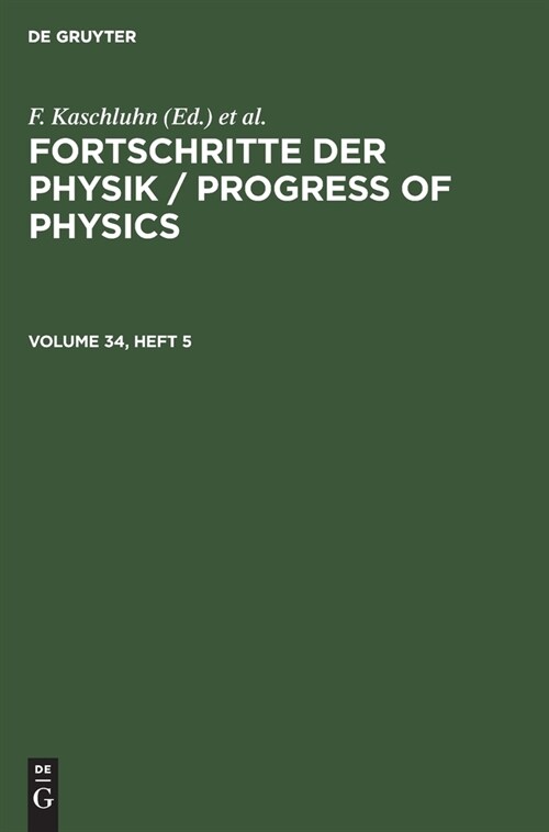Fortschritte Der Physik / Progress of Physics. Volume 34, Heft 5 (Hardcover, Reprint 2022)