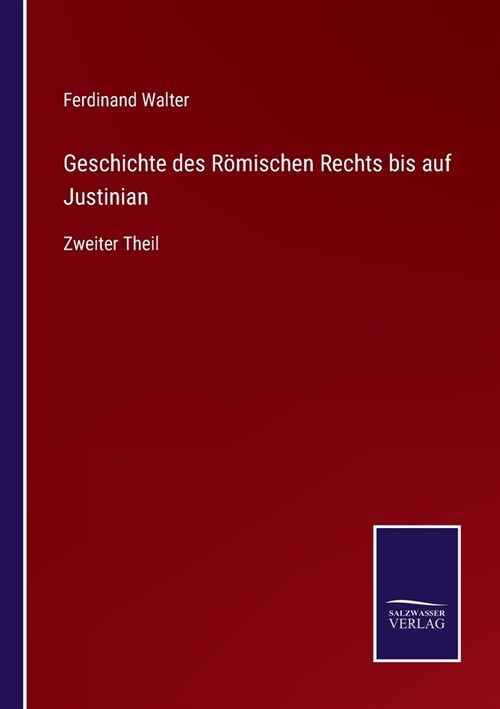 Geschichte des R?ischen Rechts bis auf Justinian: Zweiter Theil (Paperback)