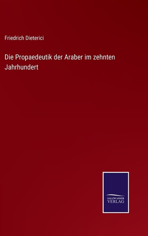 Die Propaedeutik der Araber im zehnten Jahrhundert (Hardcover)