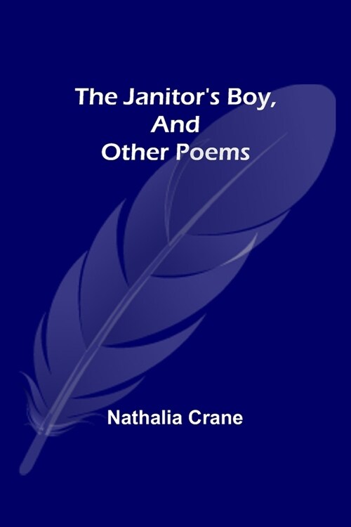 The Janitors Boy, and Other Poems (Paperback)