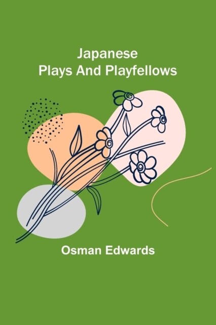 Japanese Plays and Playfellows (Paperback)