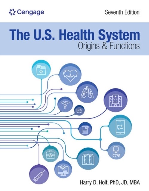 The U.S. Health System: Origins and Functions: Origins and Functions (Paperback, 7)