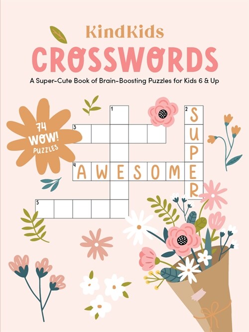 Kindkids Crosswords: A Super-Cute Book of Brain-Boosting Puzzles for Kids 6 & Up (Paperback)