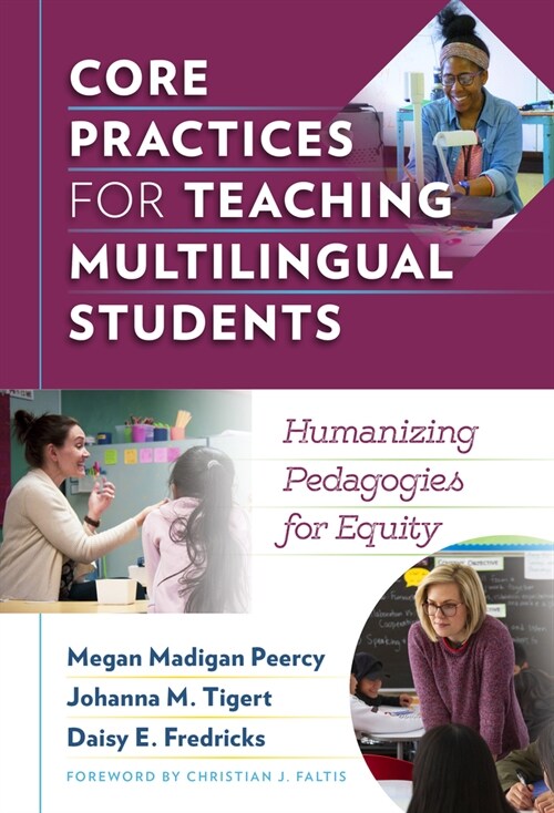 Core Practices for Teaching Multilingual Students: Humanizing Pedagogies for Equity (Hardcover)