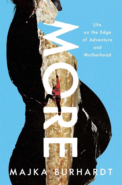 More: Life on the Edge of Adventure and Motherhood (Hardcover)