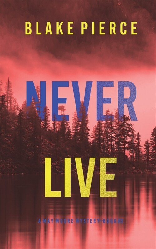 Never Live (A May Moore Suspense Thriller-Book 3) (Hardcover)