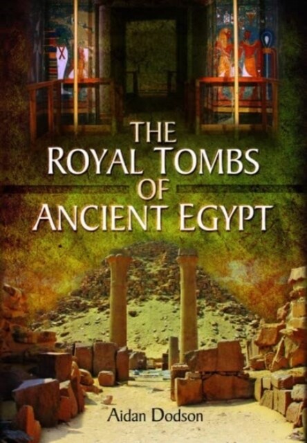 The Royal Tombs of Ancient Egypt (Paperback)