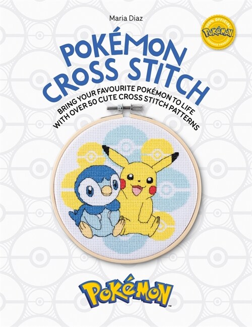 Pokemon Cross Stitch : Bring your favorite Pokemon to life with over 50 cute cross stitch patterns (Paperback)